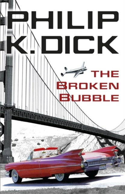 The Broken Bubble, Philip K Dick - Paperback - 9780575133082