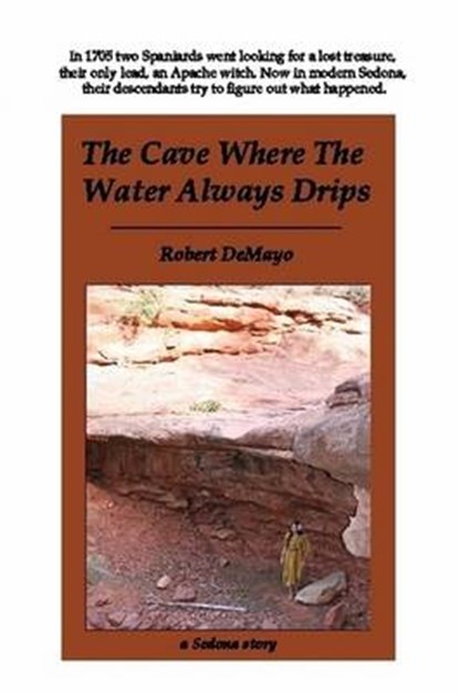 The Cave Where The Water Always Drips, Robert DeMayo - Paperback - 9780578022116
