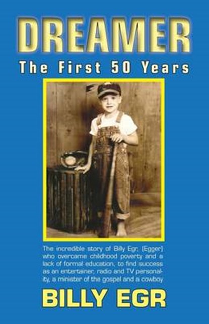 Dreamer, the First 50 Years, Billy Egr - Paperback - 9780578138992