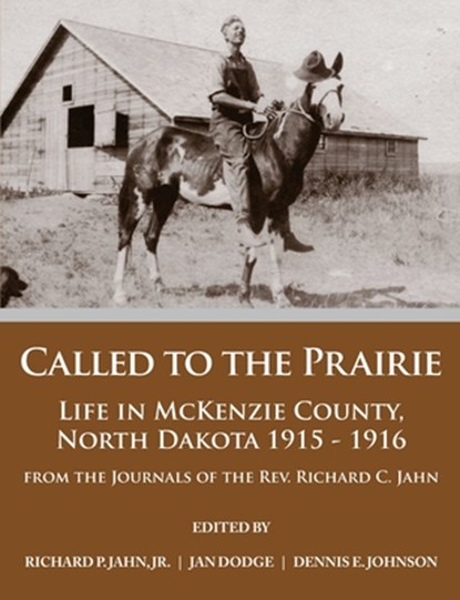 Called to the Prairie, Jr. Richard P. Jahn ; Jan Dodge ; Dennis E. Johnson - Paperback - 9780578143378