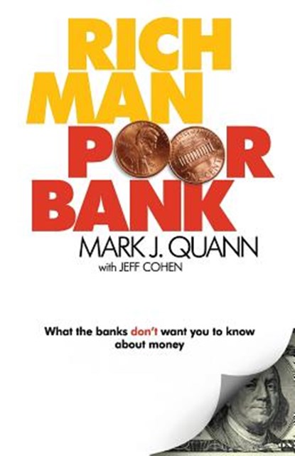 RICH MAN POOR BANK, Mark J. Quann - Paperback - 9780578198415