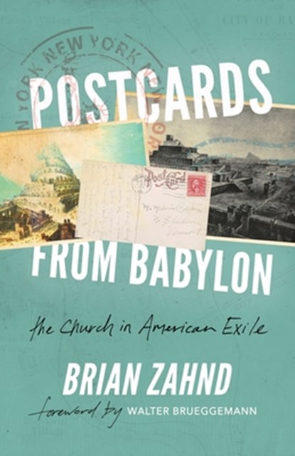 POSTCARDS FROM BABYLON, Brian Zahnd - Paperback - 9780578213774
