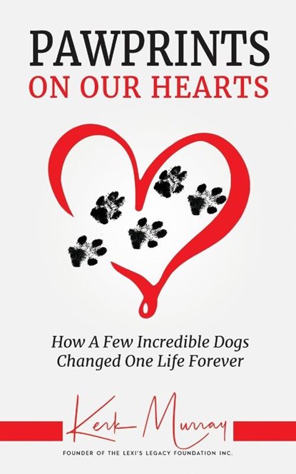 Pawprints On Our Hearts, Kerk Murray - Paperback - 9780578248660
