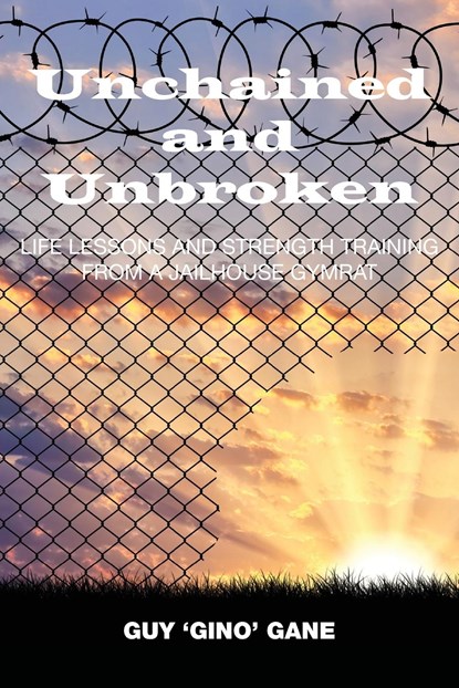 Unchained and Unbroken, Guy W Gane - Paperback - 9780578257600