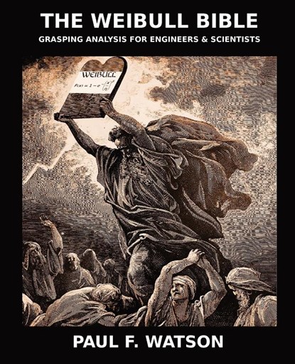 The Weibull Bible, Paul F Watson - Paperback - 9780578280615