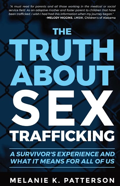 The Truth About Sex Trafficking, Melanie K Patterson - Paperback - 9780578285481