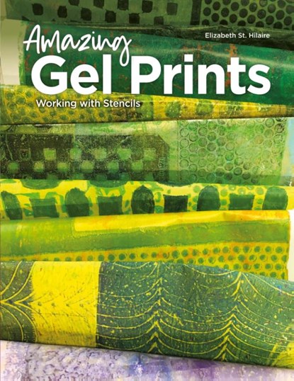 Amazing Gel Prints, Elizabeth St. Hilaire - Paperback - 9780578287393