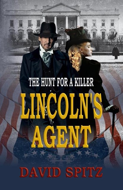 Lincoln's Agent, David Spitz ; Historium Press - Paperback - 9780578294155