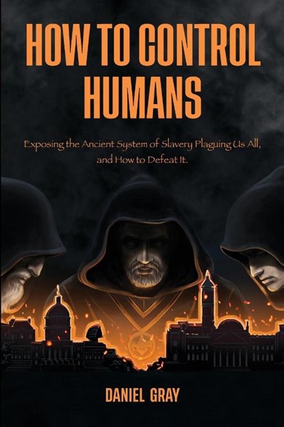 How to Control Humans, Daniel Gray - Paperback - 9780578298160