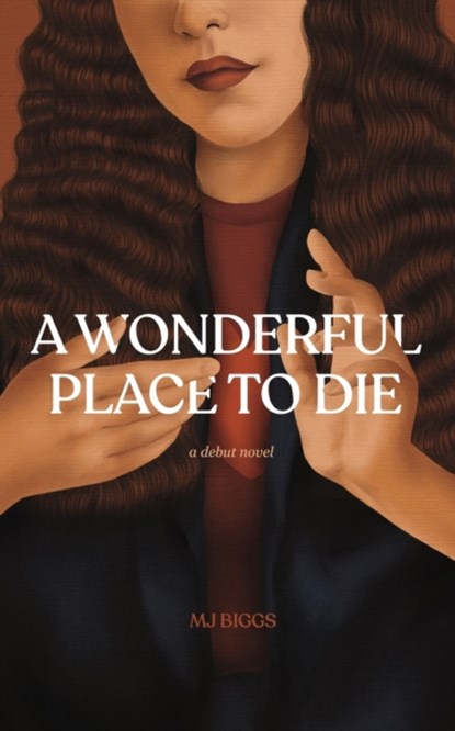A Wonderful Place To Die, Mj Biggs - Paperback - 9780578300894