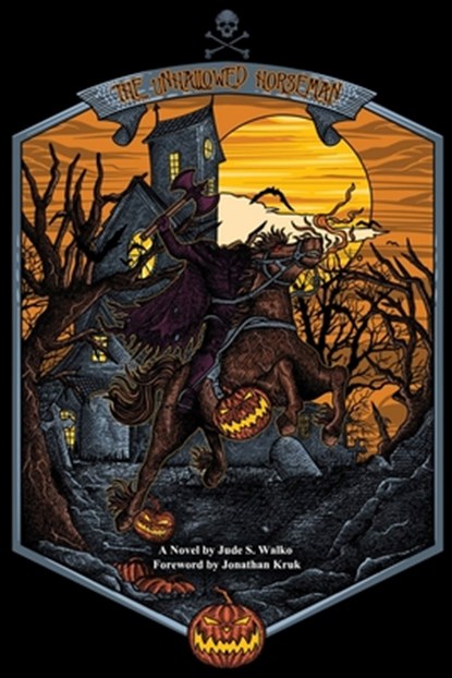 The Unhallowed Horseman, Jude S. Walko - Paperback - 9780578303567