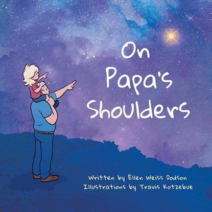 On Papa's Shoulders, Ellen Weiss Dodson - Paperback - 9780578306414