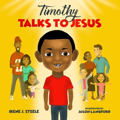 Timothy Talks to Jesus, Irene J Steele - Paperback - 9780578319339