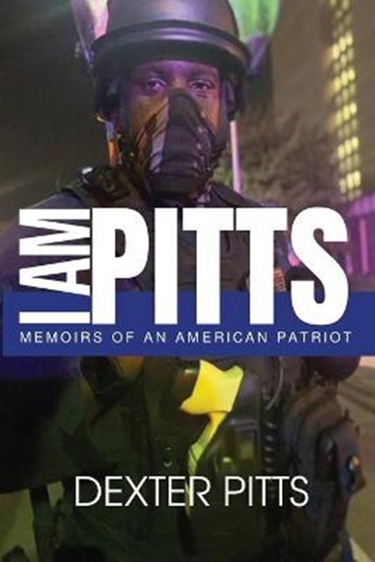 I Am Pitts, DEXTER PITTS,  Pitts - Paperback - 9780578333908