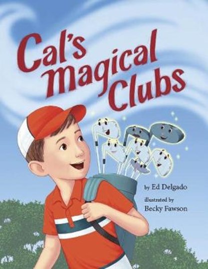 Cal's Magical Clubs, DELGADO,  Ed - Paperback - 9780578337227