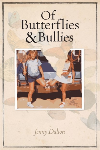 Of Butterflies & Bullies, Jenny Dalton - Paperback - 9780578364698