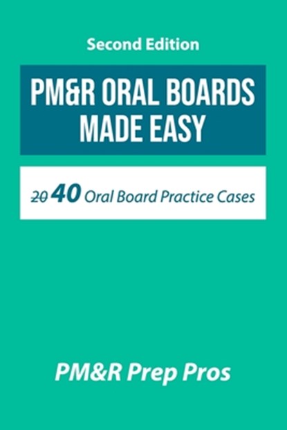 PM&R Oral Boards Made Easy, Pm&r Prep Pros - Paperback - 9780578390680