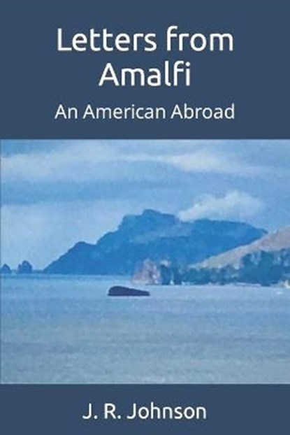 Letters from Amalfi, JOHNSON,  J R - Paperback - 9780578393285