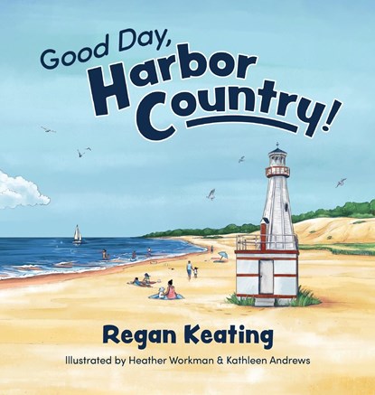 Good Day, Harbor Country!, Regan Keating ; Kathleen Andrews - Gebonden - 9780578399812