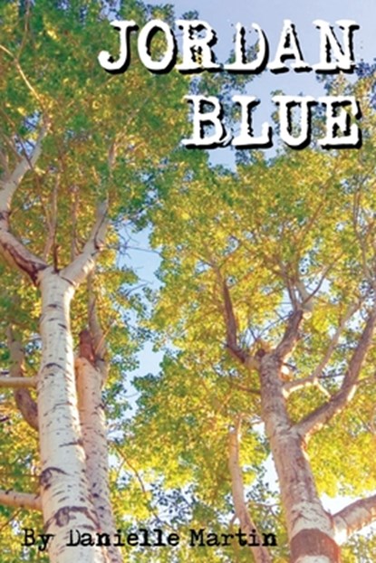 Jordan Blue, Danielle Martin - Paperback - 9780578410234