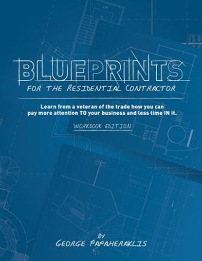 Blueprints for the Residential Contractor, George Papaheraklis - Paperback - 9780578418834