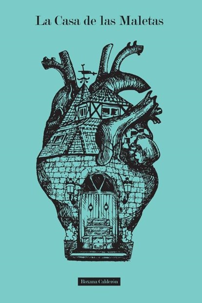 La Casa de las Maletas, Roxana Calderon ; Roxana Valerio - Paperback - 9780578427287