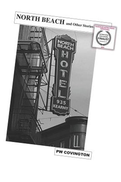 North Beach and Other Stories: a collection of flash fiction, Pw Covington - Paperback - 9780578437651