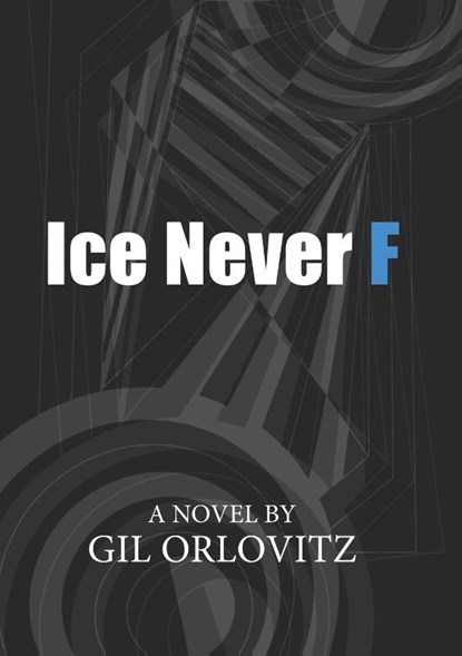 Ice Never F, Gil Orlovitz - Paperback - 9780578482668