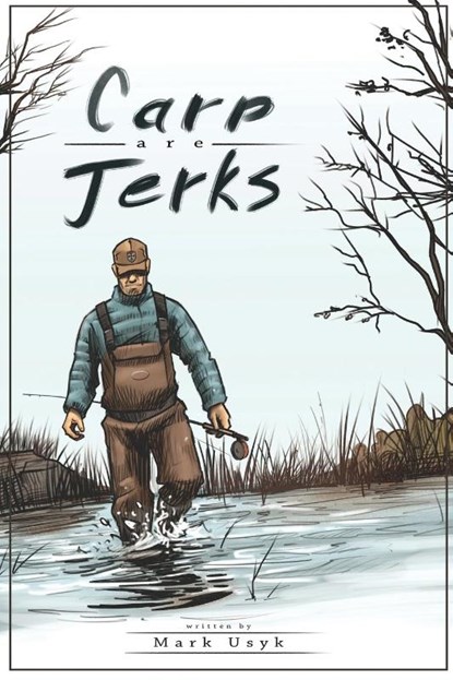 Carp Are Jerks, Mark J Usyk - Paperback - 9780578484105