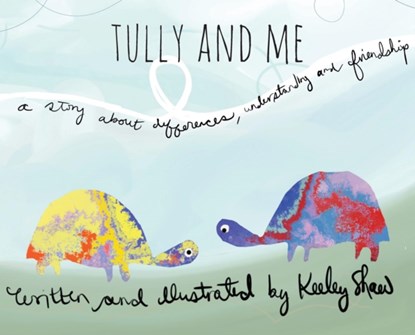 Tully and Me, Keeley a Shaw - Gebonden - 9780578490021