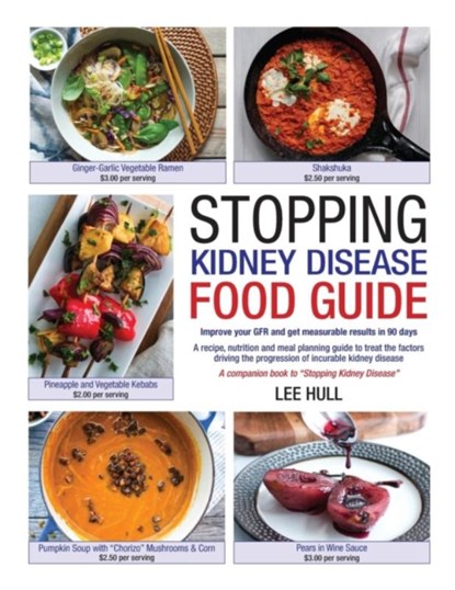 Stopping Kidney Disease Food Guide, Lee Hull - Paperback - 9780578493626