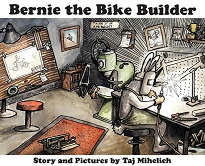 Bernie the Bike Builder, Taj L Mihelich - Gebonden - 9780578501291