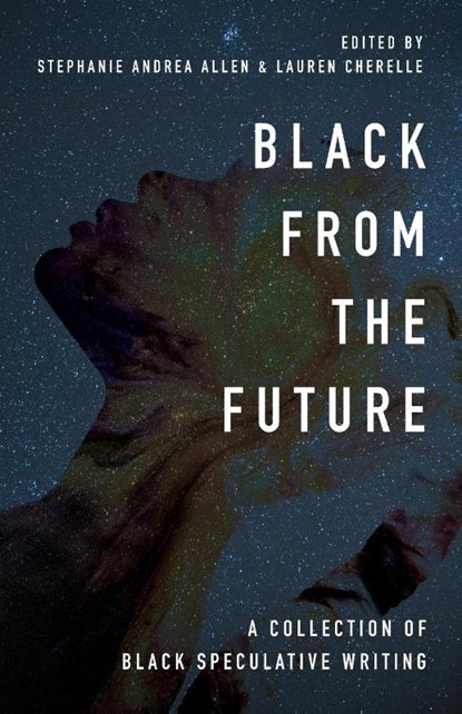Black From the Future, Stephanie Andrea Allen ; Lauren Cherelle - Paperback - 9780578502137