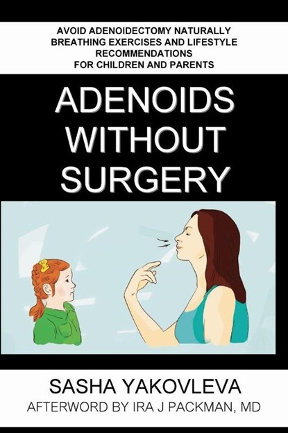 Adenoids Without Surgery, Sasha Yakovleva - Paperback - 9780578512358