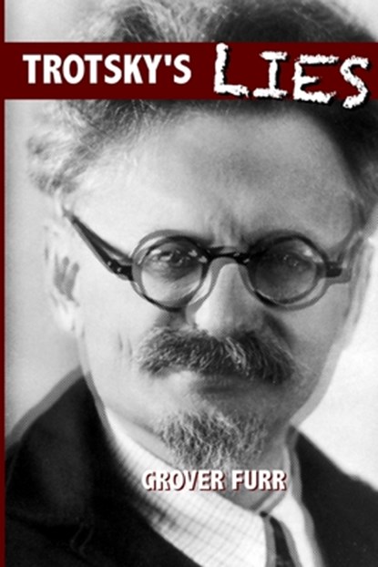 Trotsky's Lies, FURR,  Grover - Paperback - 9780578521046