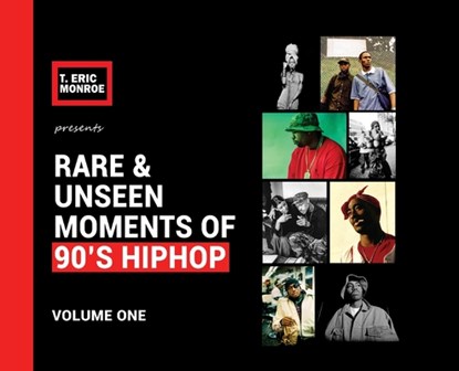 Rare & Unseen Moments of 90's Hiphop, T Eric Monroe - Gebonden - 9780578527116