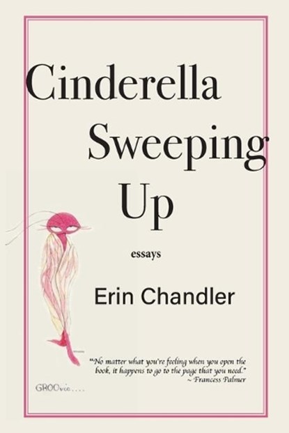 Cinderella Sweeping Up, Erin Chandler - Paperback - 9780578533667