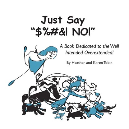 Just Say "$%#&! NO!", Heather Lynn Tobin - Paperback - 9780578545691