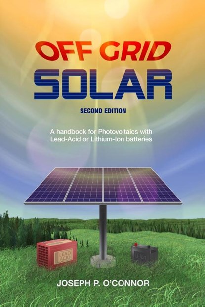 Off Grid Solar, Joseph P O'Connor - Paperback - 9780578546193