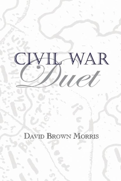 Civil War Duet, David B. Morris - Paperback - 9780578546407