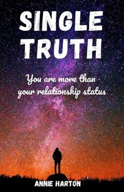 Single Truth, HARTON,  Annie - Paperback - 9780578557076