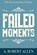 Failed Moments, ALLEN,  A Robert - Paperback - 9780578579030