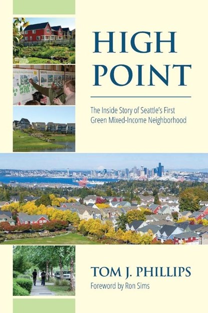 The Inside Story of Seattle's First Green, Mixed-income Neighborhood, Tom J Phillips - Paperback - 9780578626222