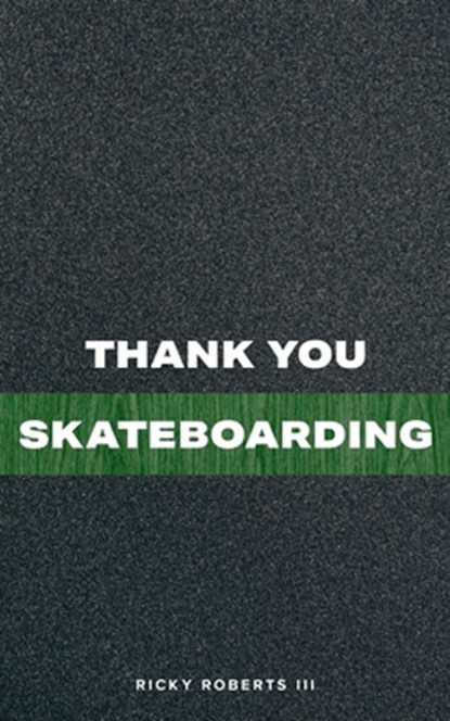 Thank You Skateboarding, Ricky Roberts - Paperback - 9780578626239