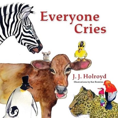 Everyone Cries, HOLROYD,  J J - Paperback - 9780578631516