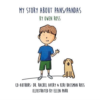 My Story About PANS/PANDAS by Owen Ross, Keri Bassman Ross ; Owen Ross ; Rachel Avery - Paperback - 9780578642659