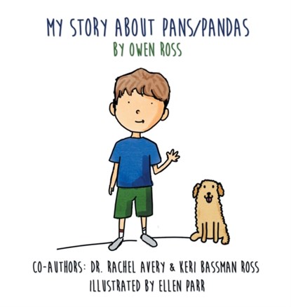 My Story About PANS/PANDAS by Owen Ross, Keri Bassman Ross ; Owen Ross ; Rachel Avery - Gebonden - 9780578642666