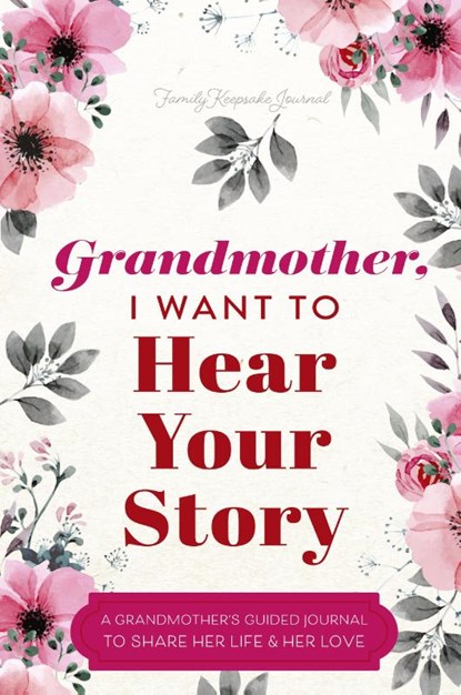 Grandmother, I Want to Hear Your Story, Jeffrey Mason - Gebonden - 9780578647135