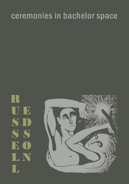 Ceremonies in Bachelor Space, Russell Edson - Paperback - 9780578671086