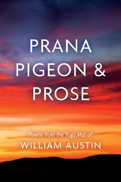 Prana Pigeon & Prose, AUSTIN,  William - Paperback - 9780578681818